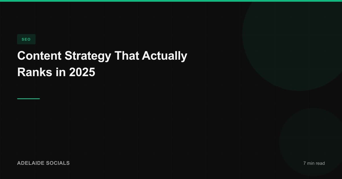 Content Strategy That Actually Ranks in 2025