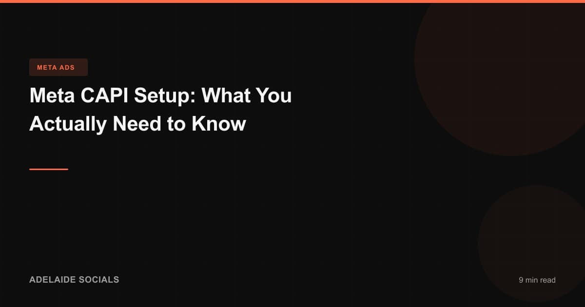 Meta CAPI Setup: What You Actually Need to Know